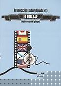 Imagen de portada del libro Traducción subordinada I, El doblaje (inglés-español-galego)