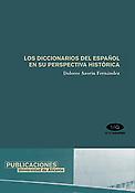 Imagen de portada del libro Los diccionarios del español en su perspectiva histórica