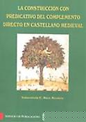 Imagen de portada del libro La construcción con predicativo del complemento directo en castellano medieval